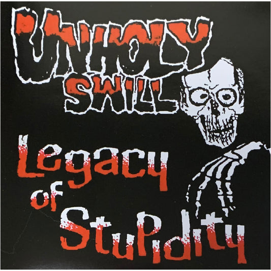 Unholy Swill "Legacy Of Stupidity" CD